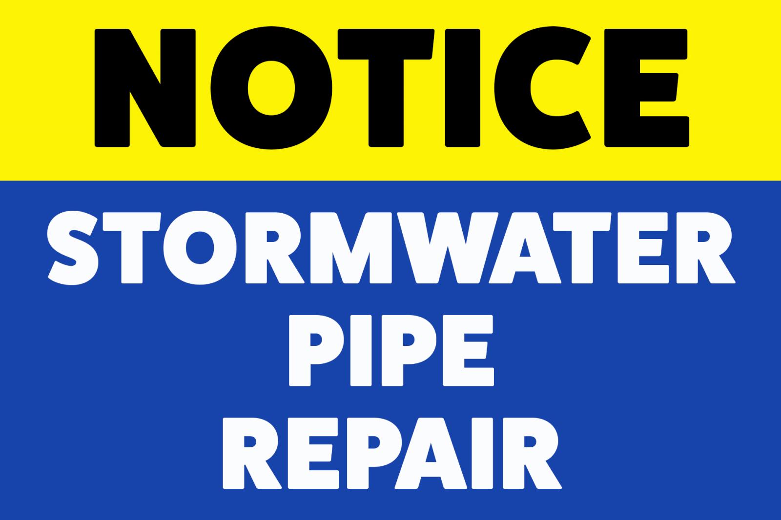 Stormwater Pipe Repair Notice