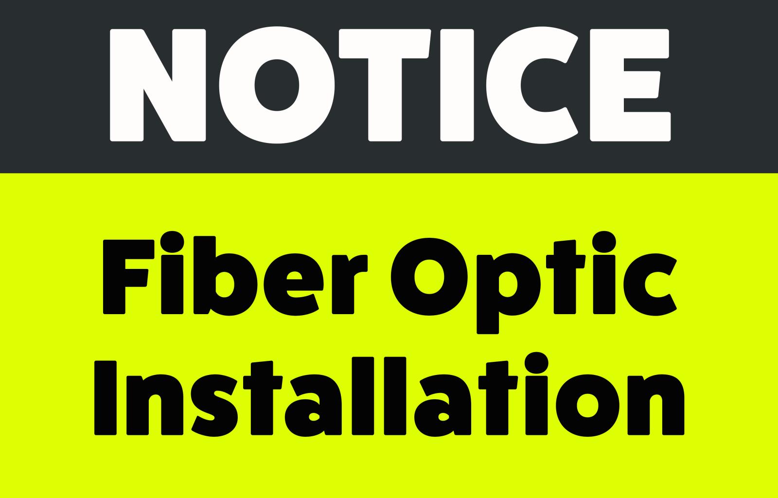 Fiber Optic Installation Notice