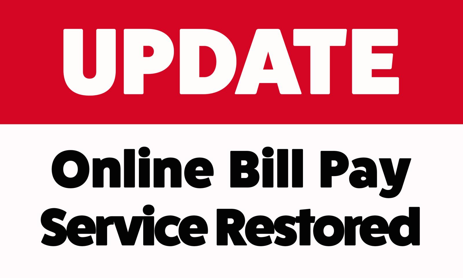 Online Bill Pay Service Restored